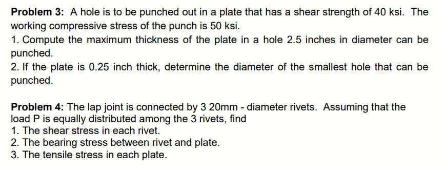Problem 3 A Hole Is To Be Punched Out In A Plate That Has A Shear Strength Of 40 Ksi The Working Compressive Stress Of 1