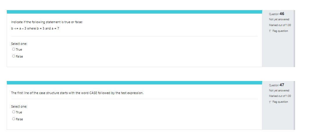 Indicate If The Following Statement Is True Or False B A 3 Where B 5 And A 7 Select One O True O False The First 1