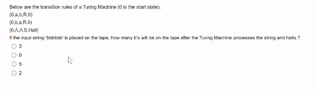 Below Are The Transition Rules Of A Turing Machine 0 Is The Start State 0 A B R 0 0 B A R 0 0 A A S Halt If The 1