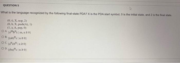 Question 5 What Is The Language Recognized By The Following Final State Pda X Is The Pda Start Symbol 0 Is The Initial 1