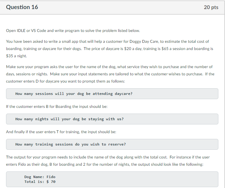 Question 16 Open Idle Or Vs Code And Write Program To Solve The Problem Listed Below You Have Been Asked To Write A Sma 1