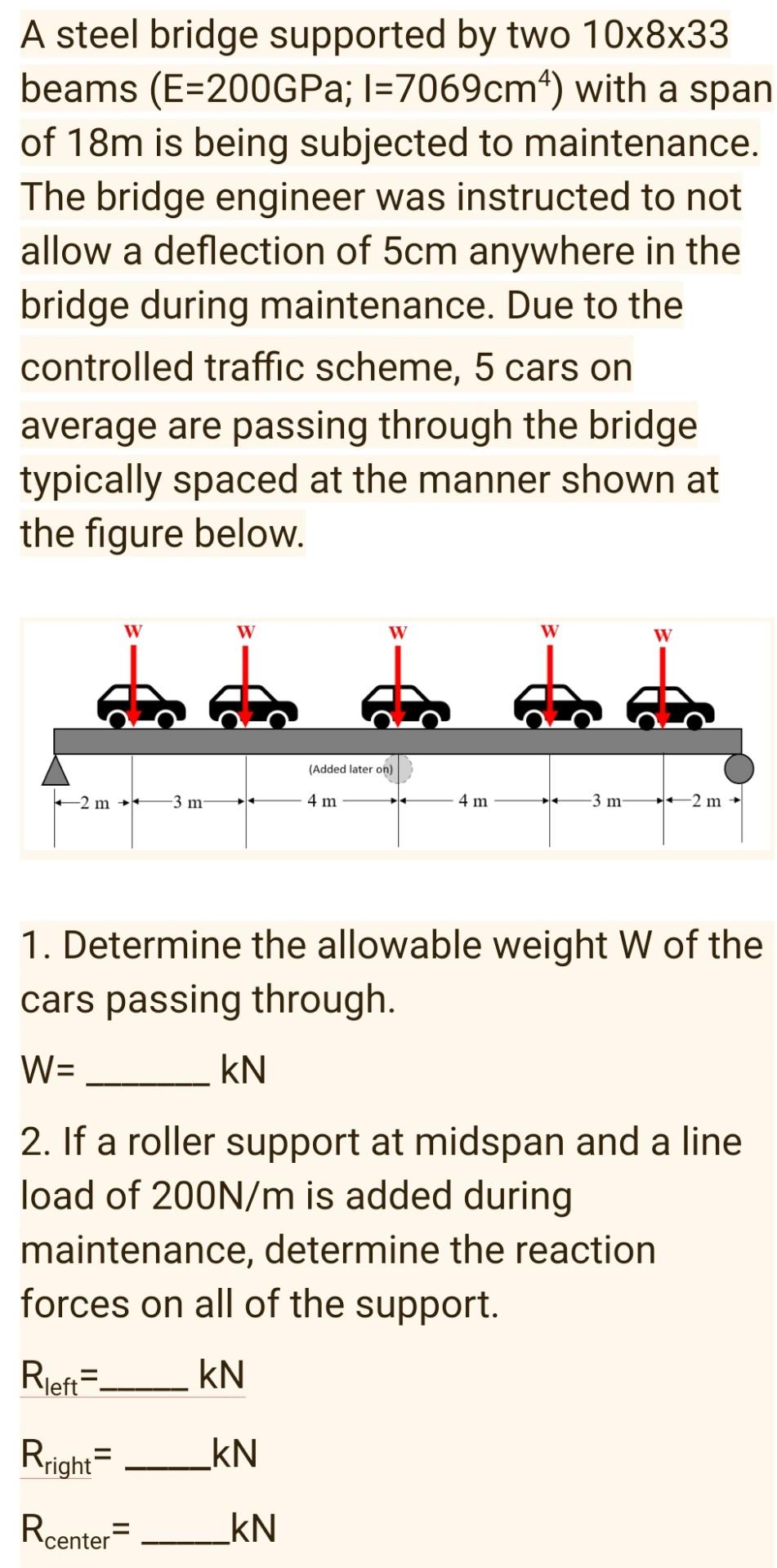 A Steel Bridge Supported By Two 10x8x33 Beams E 200gpa I 7069cm With A Span Of 18m Is Being Subjected To Maintenance 1