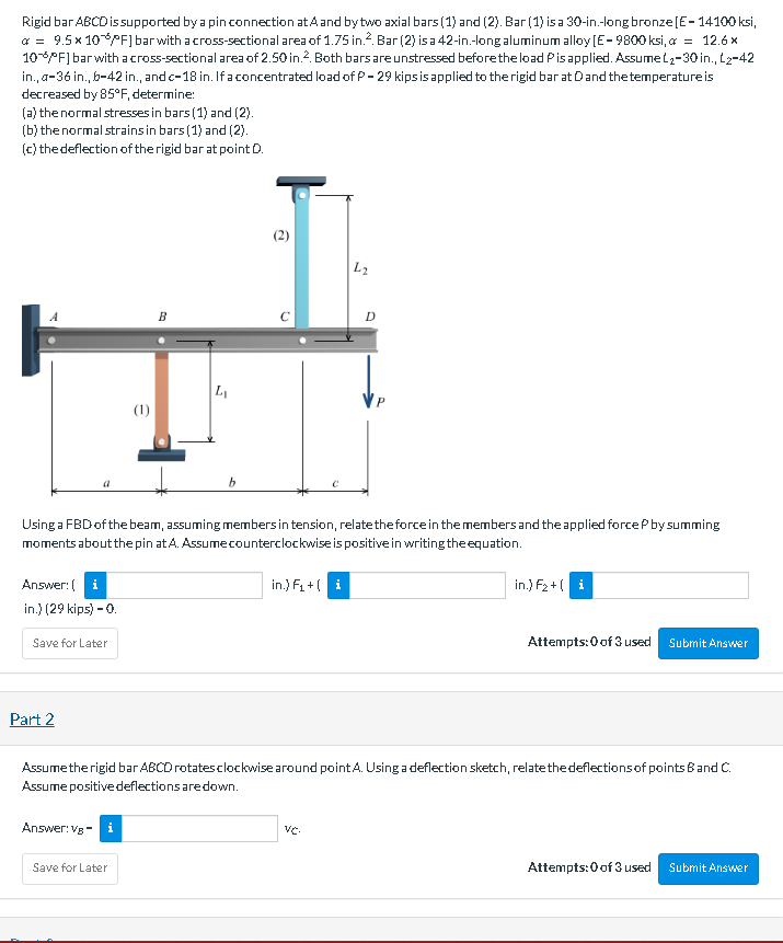 A Rigid Bar Abcd Is Supported By A Pin Connection At Aand By Two Axial Bars 1 And 2 Bar 1 Is A 30 In Long Br 1