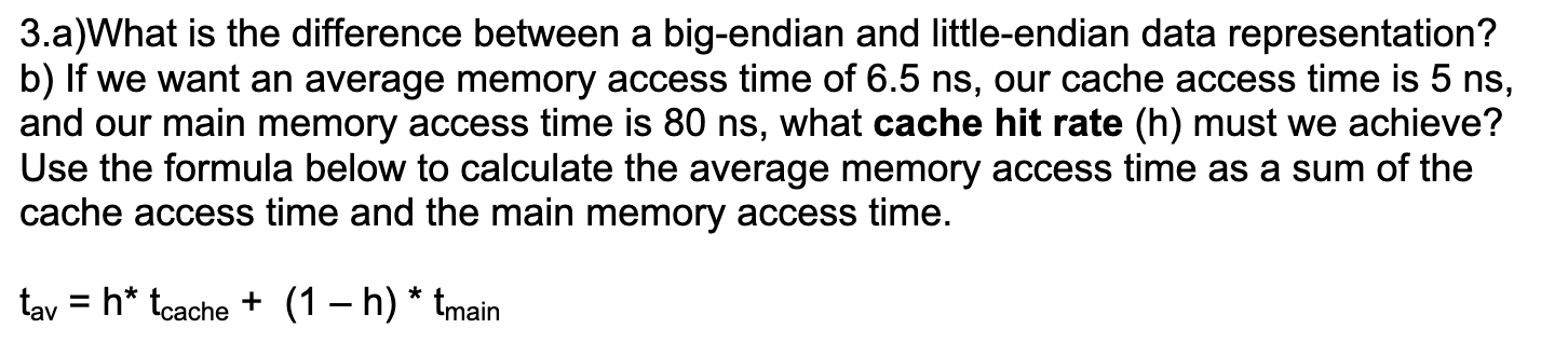3 A What Is The Difference Between A Big Endian And Little Endian Data Representation B If We Want An Average Memory A 1