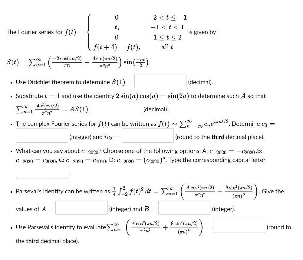 The Fourier Series For F T 0 2 T 1 T 1 T 1 Is Given By 0 1 T 2 F T 4 F T All T 4 Sin In 2 Sin 124 1