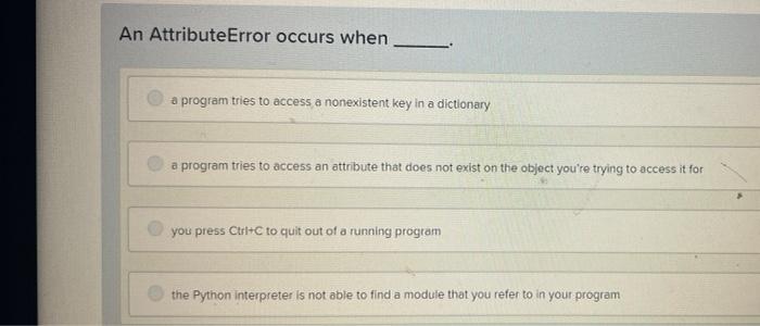 Which Of The Following Describes An Indexerror Some Part Of The Program Is Not Following Python S Rules For A Valid Sta 3
