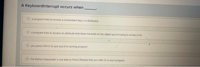 Which Of The Following Describes An Indexerror Some Part Of The Program Is Not Following Python S Rules For A Valid Sta 4
