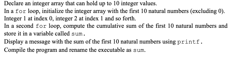 Declare An Integer Array That Can Hold Up To 10 Integer Values In A For Loop Initialize The Integer Array With The Fir 1