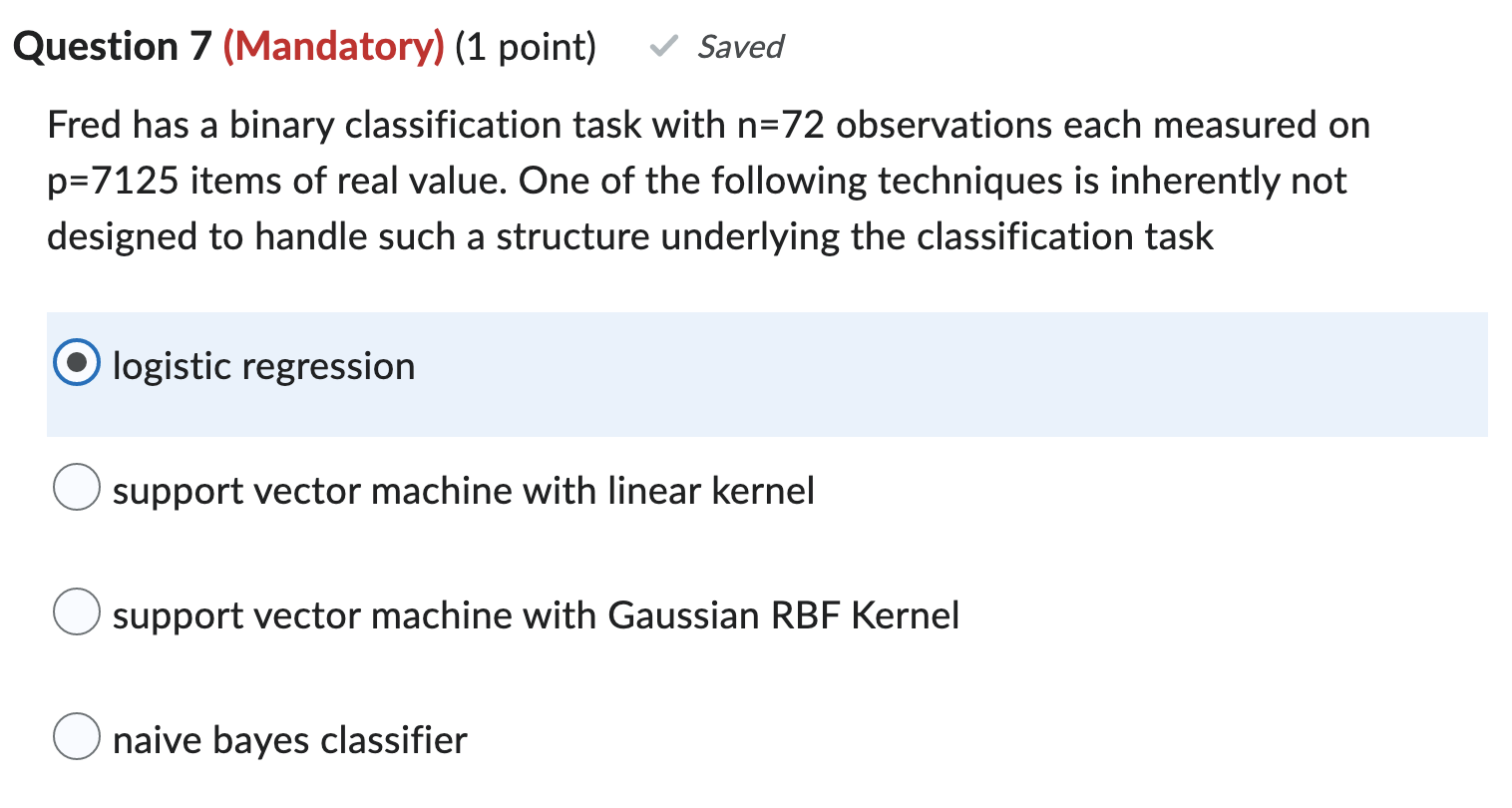 Question 7 Mandatory 1 Point Saved Fred Has A Binary Classification Task With N 72 Observations Each Measured On P 7 1