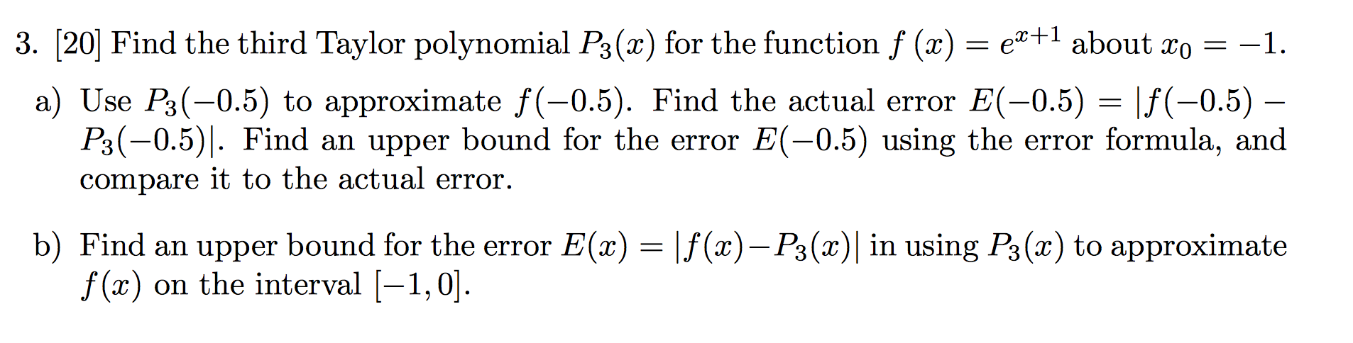 3 20 Find The Third Taylor Polynomial P3 X For The Function F X Ex 1 About To 1 A Use P3 0 5 To Approxima 1