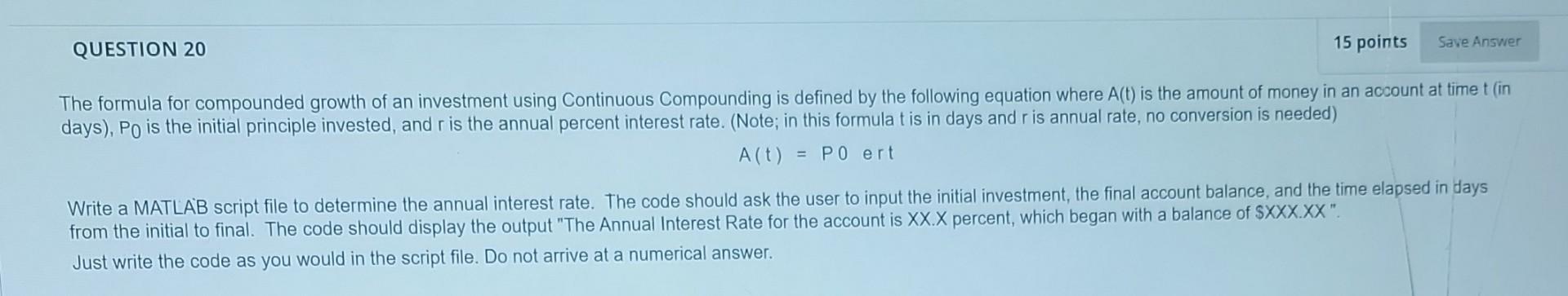 Question 20 15 Points Save Answer The Formula For Compounded Growth Of An Investment Using Continuous Compounding Is Def 1