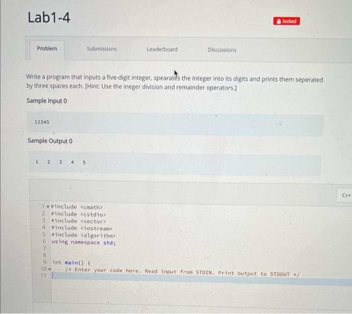 Lab1 4 Problem 12345 Sample Output 0 Write A Program That Inputs A Five Digit Integer Spearates The Integer Into Its Di 3