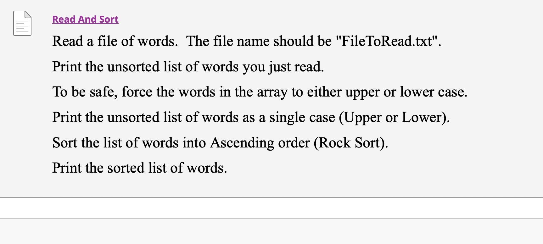 Read And Sort Read A File Of Words The File Name Should Be Filetoread Txt Print The Unsorted List Of Words You Just 1