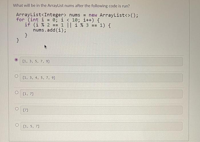 What Will Be In The Arraylist Nums After The Following Code Is Run Arraylist Integer Nums New Arraylist For In 1