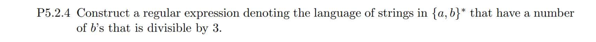 P5 2 4 Construct A Regular Expression Denoting The Language Of Strings In A B That Have A Number Of B S That Is Divi 1