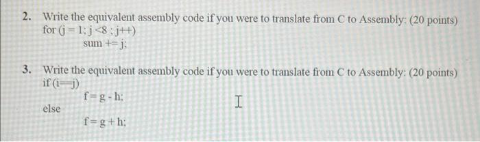 2 Write The Equivalent Assembly Code If You Were To Translate From C To Assembly 20 Points For J 1 J 8 J Sum 1