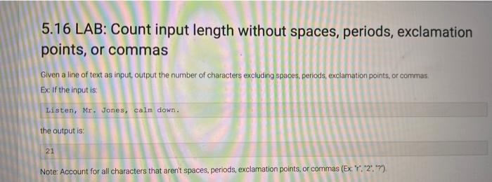 5 16 Lab Count Input Length Without Spaces Periods Exclamation Points Or Commas Given A Line Of Text As Input Outpu 1