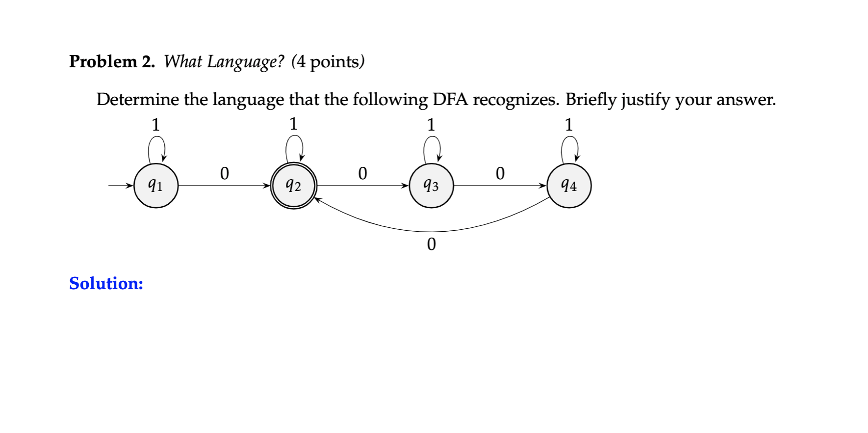Problem 2 What Language 4 Points Determine The Language That The Following Dfa Recognizes Briefly Justify Your Answ 1