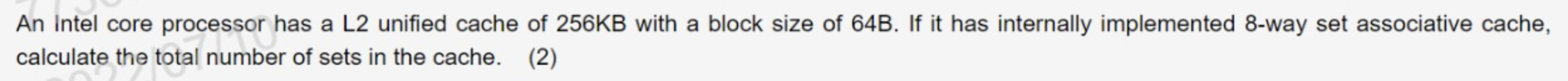 An Intel Core Processor Has A L2 Unified Cache Of 256kb With A Block Size Of 64b If It Has Internally Implemented 8 Way 1