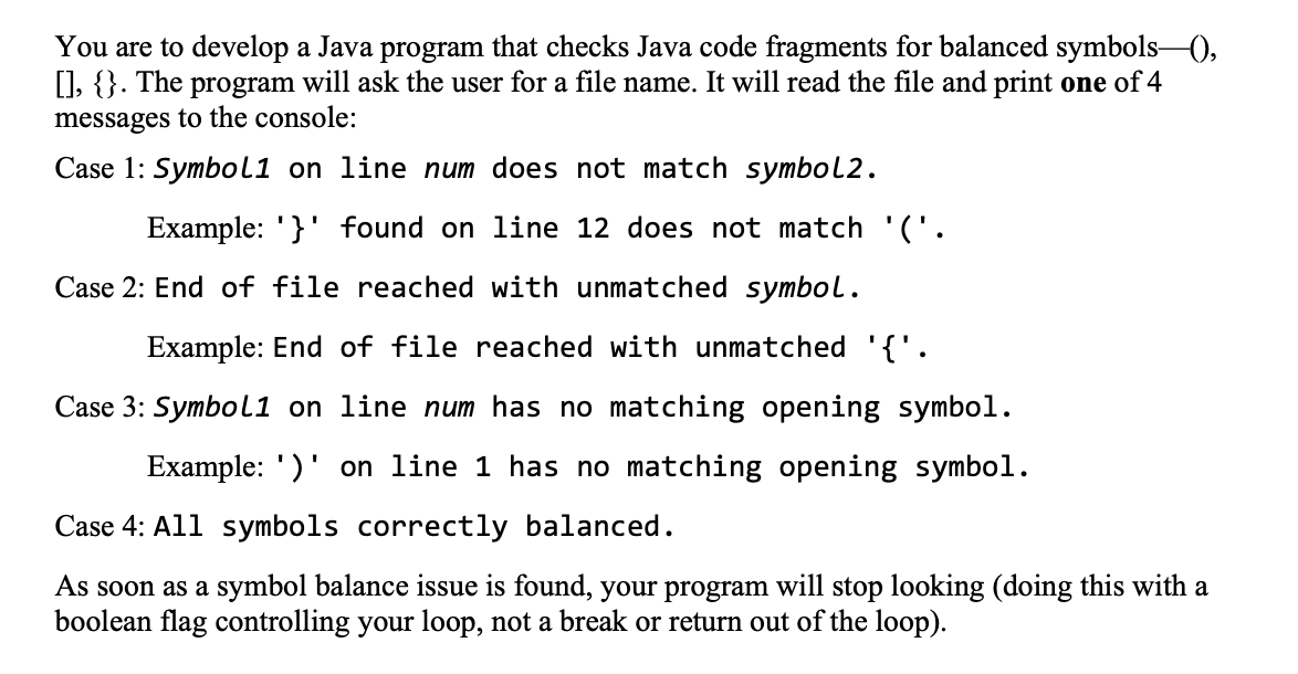 You Are To Develop A Java Program That Checks Java Code Fragments For Balanced Symbols The Program Will Ask 1