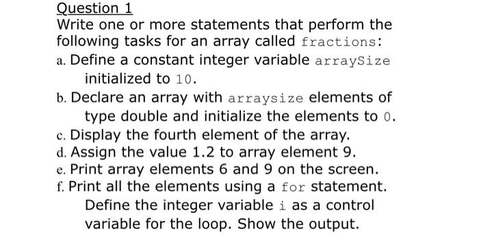 Question 1 Write One Or More Statements That Perform The Following Tasks For An Array Called Fractions A Define A Cons 1