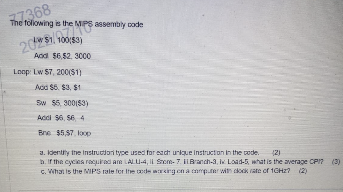 77368 The Following Is The Mips Assembly Code Ps 100 3 Addi 6 2 3000 Loop Lw 7 200 1 Add 5 3 1 Sw 5 300 1