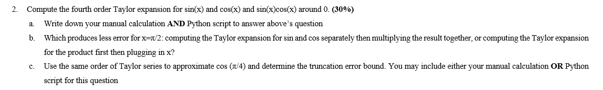 2 Compute The Fourth Order Taylor Expansion For Sin X And Cos X And Sin X Cos X Around 0 30 A Write Down Your M 1