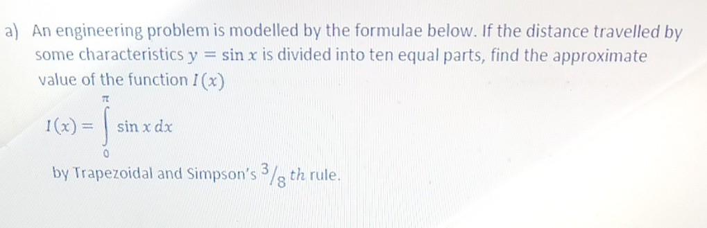 A An Engineering Problem Is Modelled By The Formulae Below If The Distance Travelled By Some Characteristics Y Sin X 1