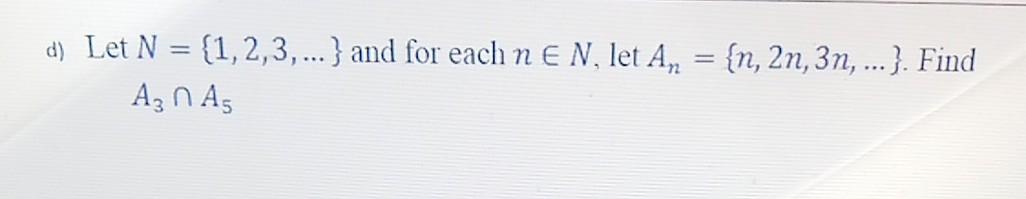 D Let N 1 2 3 And For Each N E N Let A N 2n 3n Find A3 A5 1