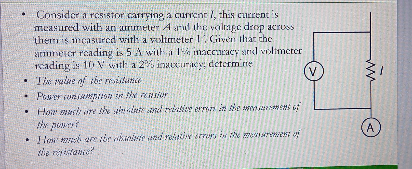O Consider A Resistor Carrying A Current I This Current Is Measured With An Ammeter A And The Voltage Drop Across Them 1