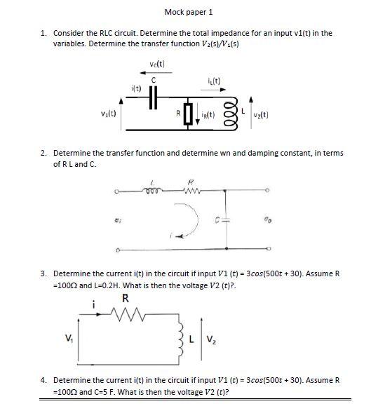 Mock Paper 1 1 Consider The Rlc Circuit Determine The Total Impedance For An Input V1 T In The Variables Determine T 1