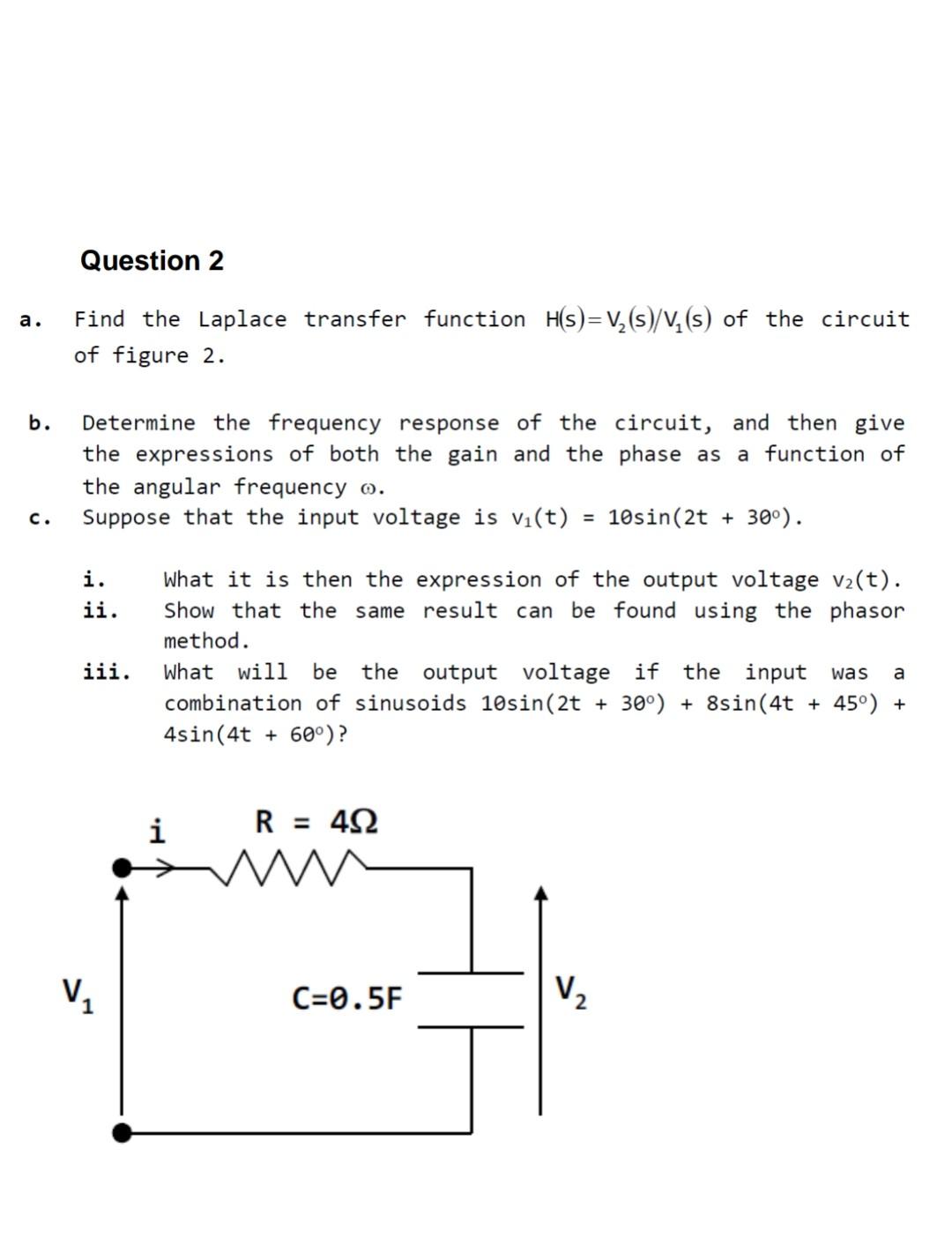 A B C Question 2 Find The Laplace Transfer Function H S V S V S Of The Circuit Of Figure 2 Determine The Freq 1