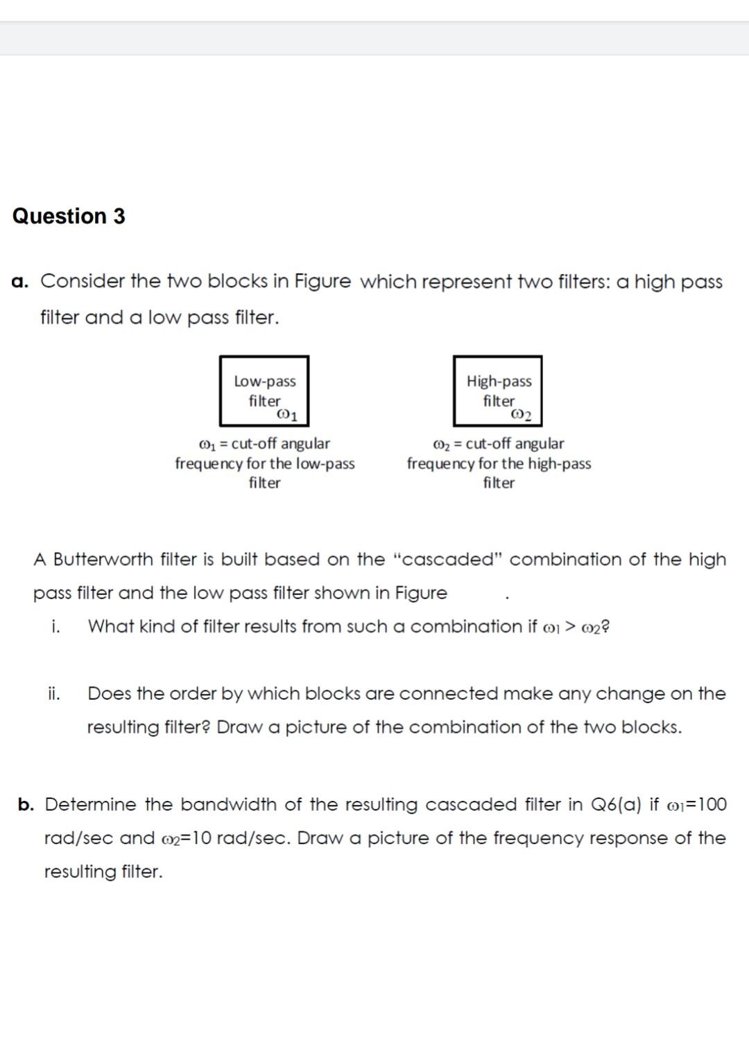 Question 3 A Consider The Two Blocks In Figure Which Represent Two Filters A High Pass Filter And A Low Pass Filter L 1