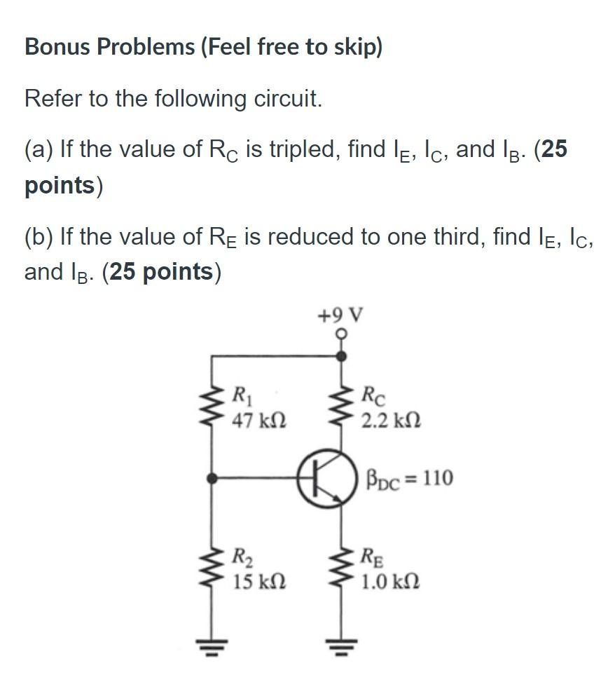 Bonus Problems Feel Free To Skip Refer To The Following Circuit A If The Value Of Rc Is Tripled Find Le Ic And I 1
