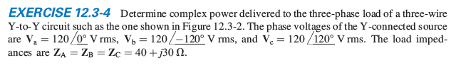 Exercise 12 3 4 Determine Complex Power Delivered To The Three Phase Load Of A Three Wire Y To Y Circuit Such As The One 1