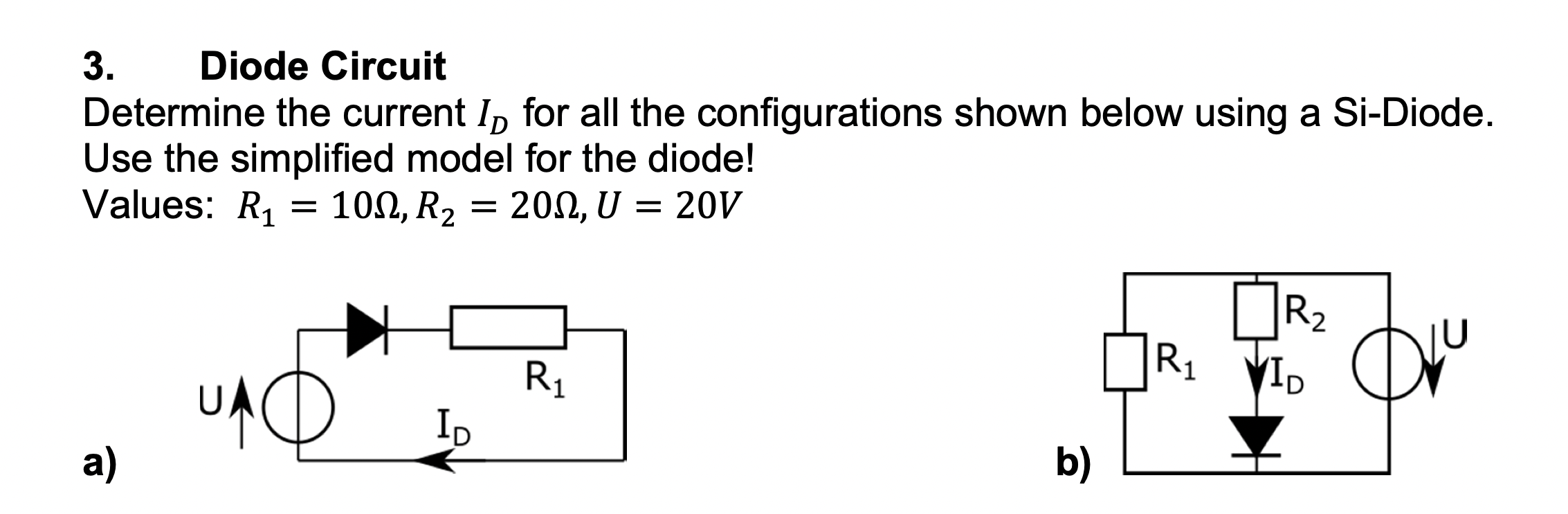 A 3 Diode Circuit Determine The Current Id For All The Configurations Shown Below Using A Si Diode Use The Simplified 1