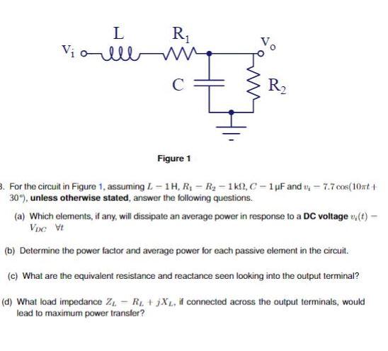 L Violl R C Figure 1 Vo R 3 For The Circuit In Figure 1 Assuming L 1h R R 1k C 1 Uf And 7 7 Cos 10xt 30 1