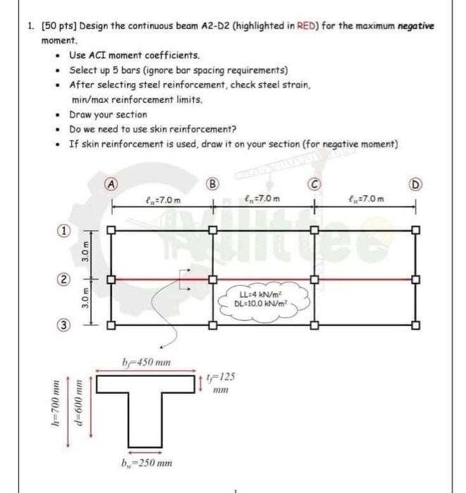 1 50 Pts Design The Continuous Beam A2 D2 Highlighted In Red For The Maximum Negative Moment Use Aci Moment Coef 1