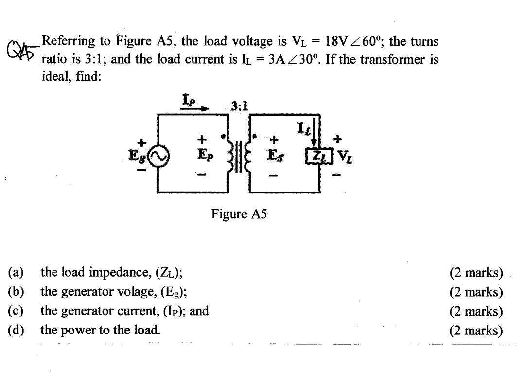 Referring To Figure A5 The Load Voltage Is V 18v 60 The Turns Ratio Is 3 1 And The Load Current Is Il 3a 30 1