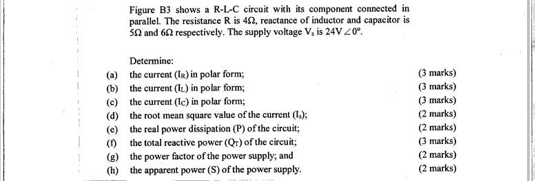 Figure B3 Shows A R L C Circuit With Its Component Connected In Parallel The Resistance R Is 452 Reactance Of Inductor 1