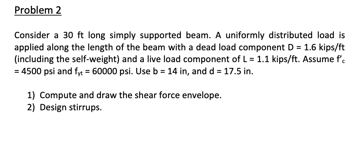 Problem 2 Consider A 30 Ft Long Simply Supported Beam A Uniformly Distributed Load Is Applied Along The Length Of The 1