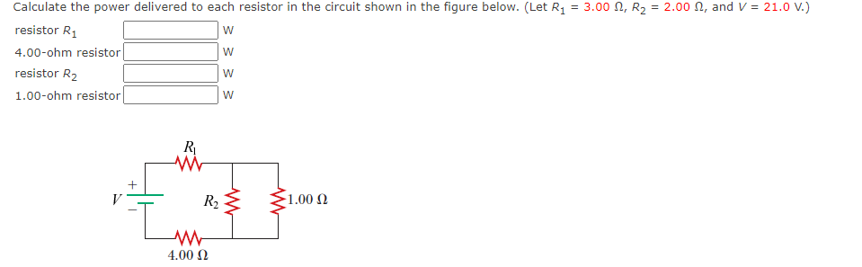 Calculate The Power Delivered To Each Resistor In The Circuit Shown In The Figure Below Let R 3 00 R 2 00 An 1