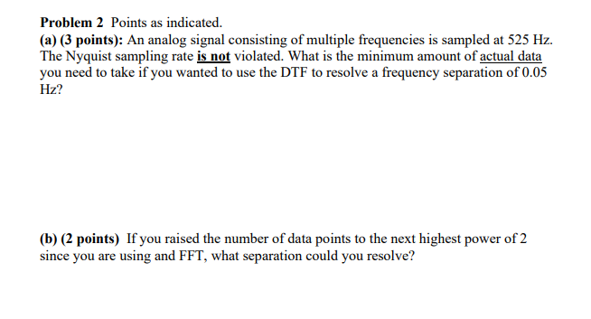 Problem 2 Points As Indicated A 3 Points An Analog Signal Consisting Of Multiple Frequencies Is Sampled At 525 Hz 1