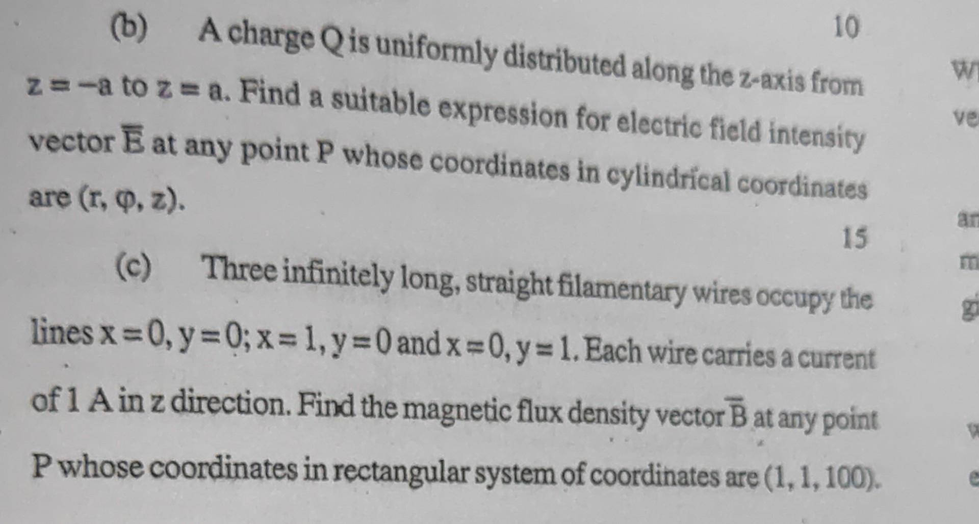 10 A Charge Q Is Uniformly Distributed Along The Z Axis From Z A To Z A Find A Suitable Expression For Electric Field 1