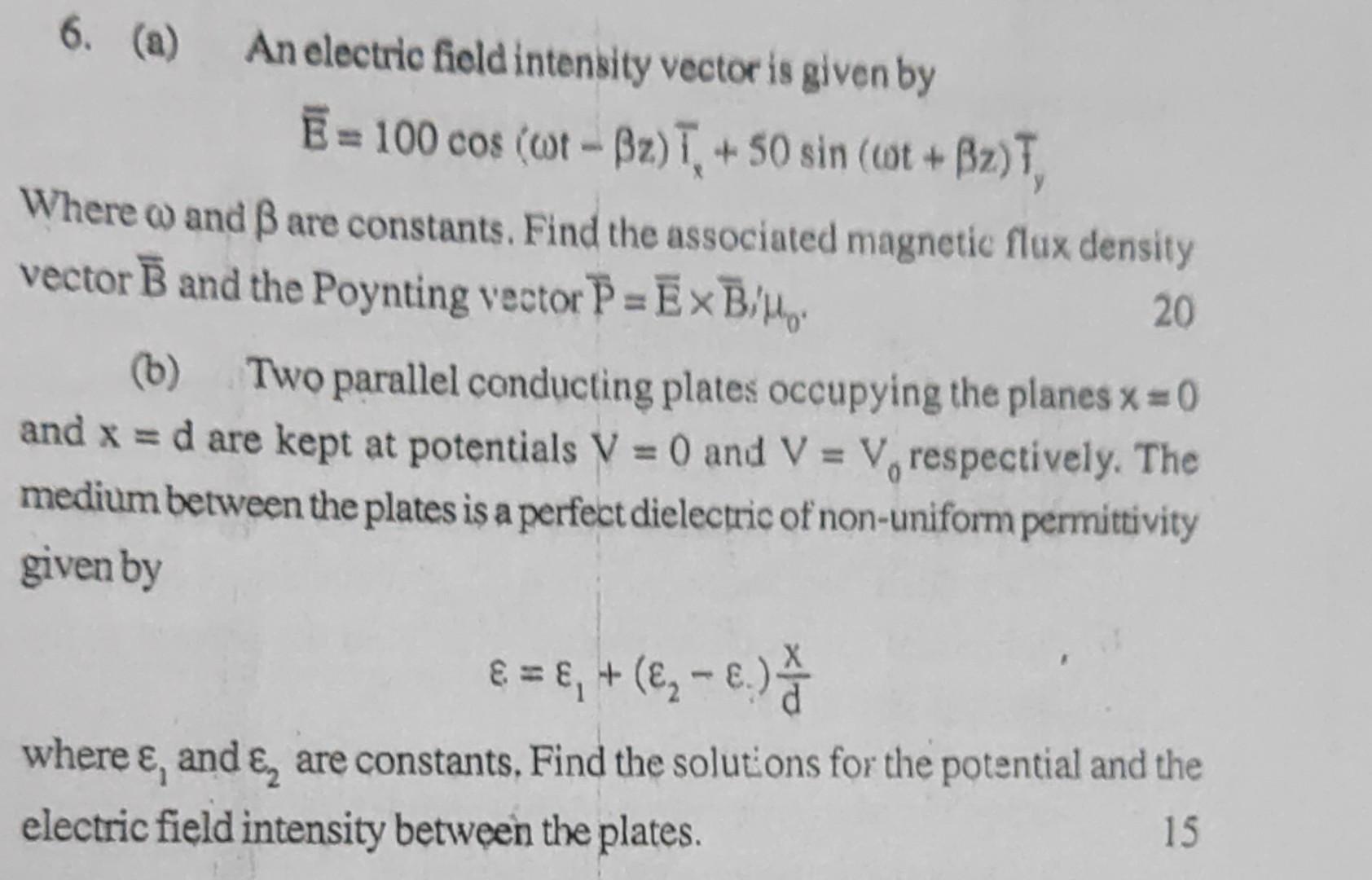 6 A An Electric Field Intensity Vector Is Given By E 100 Cos Cot Bz T 50 Sin Cot Bz T Where W And Ss Are Cons 1