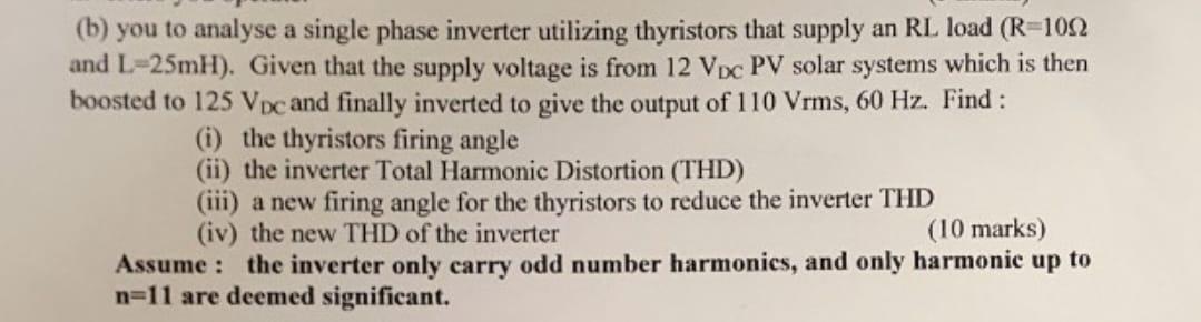 B You To Analyse A Single Phase Inverter Utilizing Thyristors That Supply An Rl Load R 1092 And L 25mh Given That T 1
