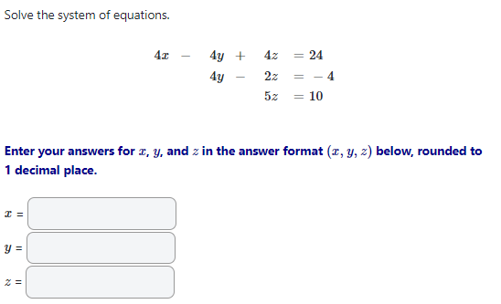 Solve The System Of Equations I 41 Y 4y 4y 4z 2z 5z Enter Your Answers For X Y And In The Answer Format X Y 1
