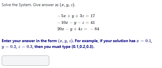 Solve The System Give Answer As X Y Z 5x Y 3z 17 10x Y Z 41 20x Y 4z 84 Enter Your Answer In T 1