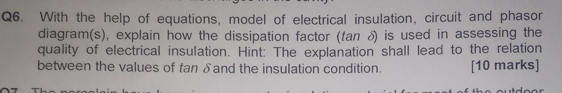 Q6 With The Help Of Equations Model Of Electrical Insulation Circuit And Phasor Diagram S Explain How The Dissipati 1