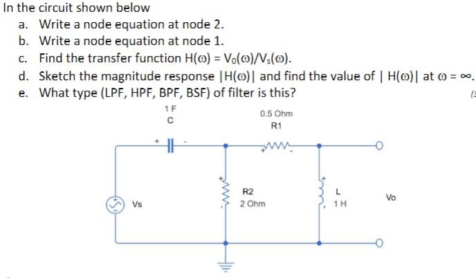 In The Circuit Shown Below A Write A Node Equation At Node 2 B Write A Node Equation At Node 1 C Find The Transfer 1